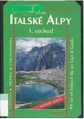 kniha Italské Alpy I. část, - Východ - turistika, treking, cykloturistika + lyžařské terény : evropské hory českýma očima., Mirago 2000