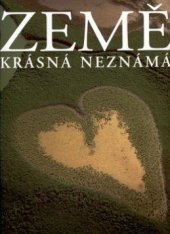 kniha Země krásná neznámá, Slovart 2001