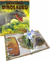 kniha Velká kniha dinosaurů --se zábavnými vyklápěcími a vysouvacími obrázky a se skrytými překvapeními, Junior 2008