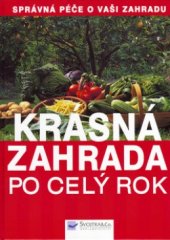 kniha Krásná zahrada po celý rok, Svojtka & Co. 2004