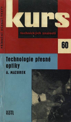 kniha Technologie přesné optiky základní škola optiky pro praxi i poučení : [určeno pro učně, dělníky a studenty], Státní nakladatelství technické literatury 1961