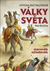 kniha Války světa starověk, středověk - Ottova encyklopedie, Ottovo nakladatelství 2018