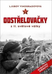 kniha Odstřelovačky z II. světové války Autentická svědectví, Bookmedia 2020