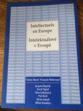 kniha Paříž - Praha, Intelektuálové v Evropě = Paris - Prague, Intellectuels en Europe : [Seminář Praha 10. prosince 1993, Francouzský institut], Institut Français de Prague 1994