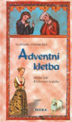 kniha Adventní kletba , aneb, Tři zločiny, které rozřešil královský prokurátor Oldřich z Chlumu, MOBA 2008