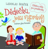 kniha Dědečku, ještě vyprávěj Etiketa a etika pro předškoláky, Mladá fronta 2014