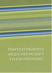 kniha Praktický průvodce (nejen) pro pacienty s plicní hypertenzí, Medical Tribune 