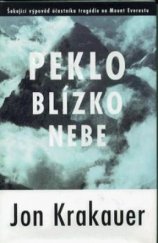 kniha Peklo blízko nebe osobní výpověď přímého účastníka tragédie na Mount Everestu, Columbus 1999