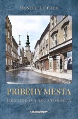kniha Príbehy mesta Bratislava 20. storočia, Marenčin PT 2024