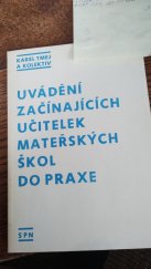 kniha Uvádění začínajících učitelek mateřských škol do praxe Met. příručka pro učitelky mateřských škol, SPN 1988