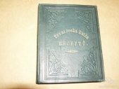 kniha První česká kniha receptů pro obchodníky se smíšeným zbožím, ... jakož i pro každou domácnost, B.A. Hnátek 1894