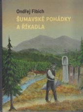 kniha Šumavské pohádky a říkadla, Ondřej Fibich 2012