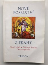 kniha Nové poselství z Prahy musíš vědět - filosofie Ducha - cesta mystická, Trigon 1991
