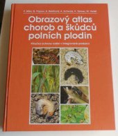 kniha Obrazový atlas chorob a škůdců polních plodin příručka ochrany rostlin v integrované produkci, Scientia 1993