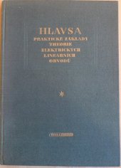 kniha Praktické základy theorie elektrických lineárních obvodů stud. pomůcka pro pracovníky ve vývoji a výzkumu sdělovací elektrotechniky a elektroniky, Technicko-vědecké vydavatelství 1952