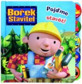 kniha Bořek stavitel pojďme stavět!, Egmont 2011