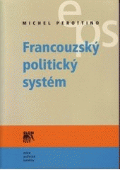 kniha Francouzský politický systém, SLON 2005