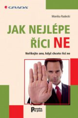 kniha Jak nejlépe říci ne neříkejte ano, když chcete říci ne, Grada 2008