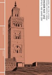 kniha Živý, syn Bdícího = Risálat Hajj ibn Jaqzán : příběh filosofa samouka, Academia 2011