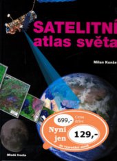kniha Satelitní atlas světa, Mladá fronta 2006
