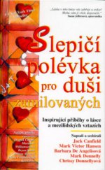 kniha Slepičí polévka pro duši zamilovaných inspirující příběhy o lásce a mezilidských vztazích, Columbus 2001