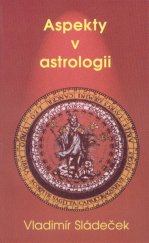 kniha Aspekty v astrologii Povaha a životní osudy v horoskopu, Komers 1999