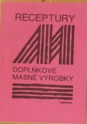 kniha Receptury doplňkové masné výroby, Merkur 1988