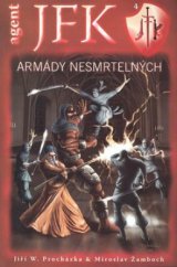 kniha Agent JFK 4. - Armády nesmrtelných, Ve spolupráci s EF vydalo nakl. Triton 2006