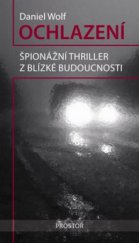 kniha Ochlazení špionážní thriller z blízké budoucnosti, Prostor 2008