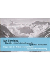 kniha Jan Červinka - okamžiky z historie československého expedičního horolezectví = Images from the history of Czechoslovak expedition mountaineering, Sociologické nakladatelství (SLON) 2012