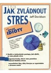 kniha Jak zvládnout stres pro úplné idioty, Pragma 1998