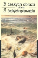 kniha 27 českých obrazů očima 27 českých spisovatelů, VIVO 2001