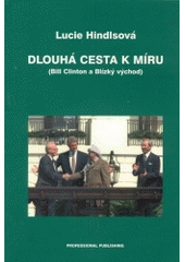 kniha Dlouhá cesta k míru (Bill Clinton a Blízký východ), Professional Publishing 2004