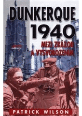 kniha Dunkerque 1940 mezi zkázou a vysvobozením, Jota 2001