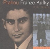 kniha Prahou Franze Kafky, Albatros 2008