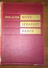 kniha Nový lékařský rádce srozumitelná lékařská kniha o zdravovědě se zvláštním zřetelem k nejnovějším poznatkům všech léčebných method, s osvědčenými bylinnými a dietními recepty a jich používáním domácím léčbám, Zdravověda 1942