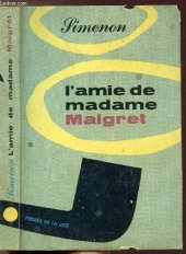 kniha L'amie de madame Maigret [Francouzská verze knihy "Přítelkyně paní Maigretové"], Presses de la Cité 1957