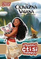 kniha Odvážná Vaiana – Legenda o konci světa - Vybarvuj, čti si, nalepuj, Egmont 2016