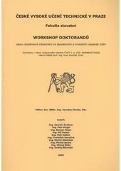 kniha Workshop doktorandů oboru Systémové inženýrství ve stavebnictví a investiční výstavbě 2009, ČVUT 2009