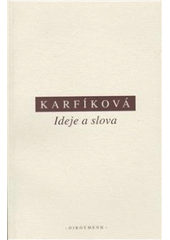 kniha Ideje a slova studie k Augustinovi, Plótínovi, Abélardovi, Dionysiu Areopagitovi a Anselmovi, Oikoymenh 2010