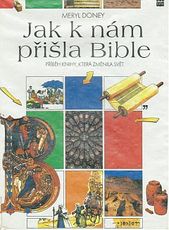 kniha Jak k nám přišla Bible Příběh knihy, která změnila svět, Česká biblická společnost 1993