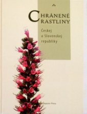 kniha Chránené rastliny Českej a Slovenskej republiky, CPress 2005