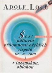 kniha Šest půltuctů přítomností ožehlých rispetů tu a tam i s tuzemskou oblohou, Votobia 1998