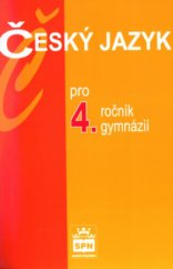 kniha Český jazyk pro 4. ročník gymnázií, SPN 2003