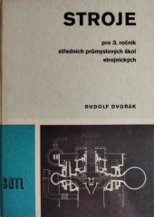 kniha Stroje pro 3. ročník středních průmyslových škol strojnických učeb. text, SNTL 1975