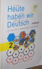 kniha Heute haben wir Deutsch 2. učebnice němčiny pro základní školy., Jirco 2001
