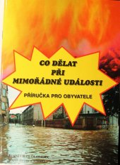 kniha Co dělat při mimořádné události Příručka pro obyvatele, Okresní úřad Olomouc 1999