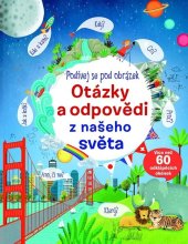 kniha Otázky a odpovědi z našeho světa Podívej se pod obrázek, Svojtka 2016