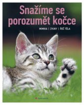 kniha Snažíme se porozumět kočce Mimika, zvuky, řeč těla, Grada 2015