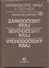 kniha Nepískovcové skály v Čechách [Sv.] 2, - Západočeský kraj. - horolezecký průvodce., Olympia 1987